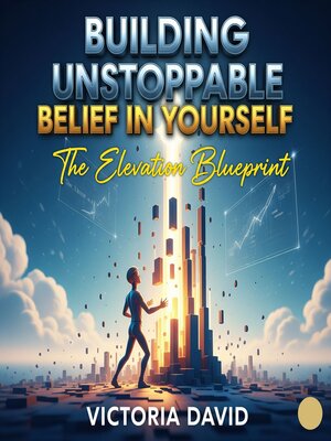 cover image of Building Unstoppable, Belief in Yourself